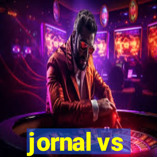 jornal vs